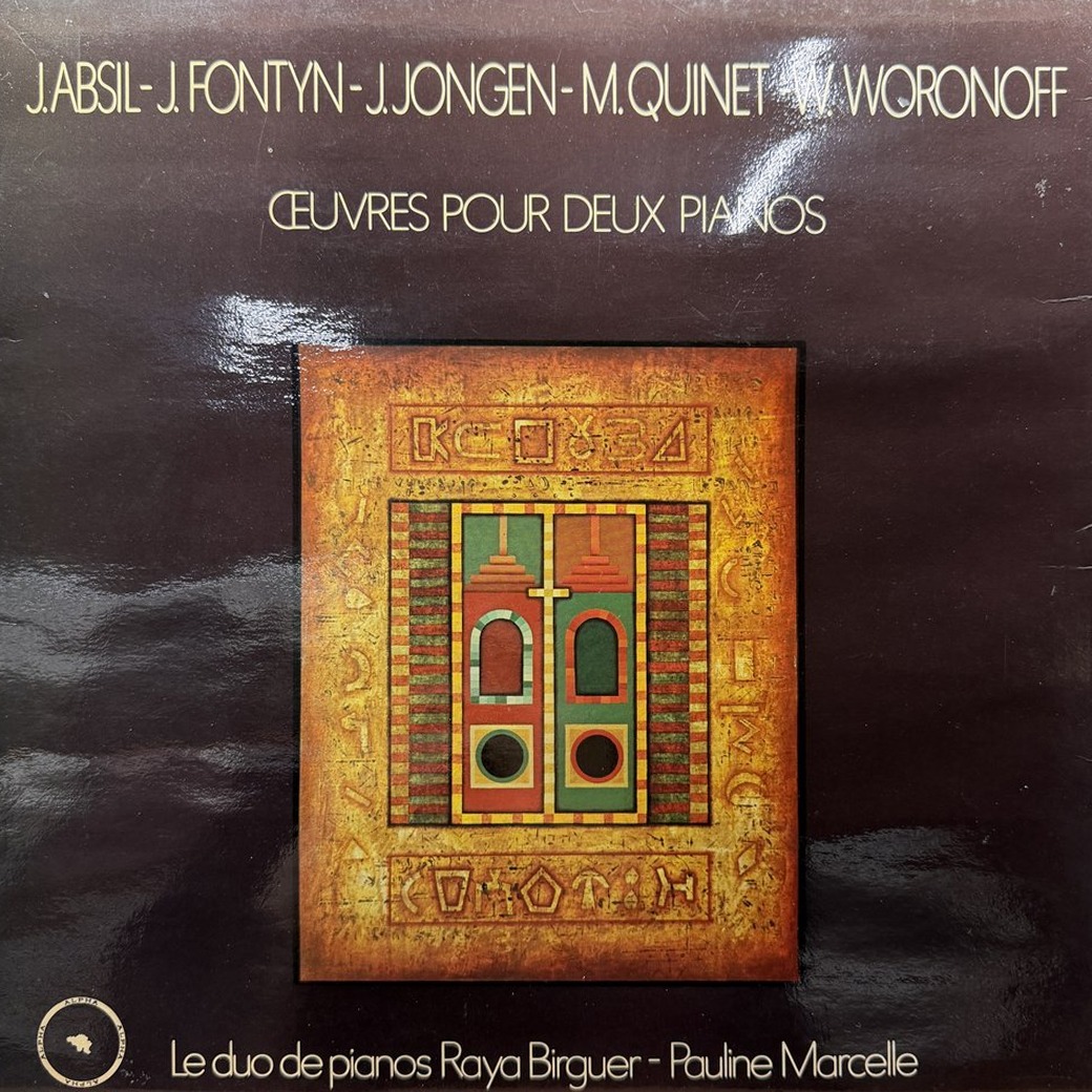 J. Absil - J. Fontyn - J. Jongen - M. Quinet - W. Woronoff, Raya Birguer - Pauline Marcelle 〈Œuvres Pour Deux Pianos〉 자켓
