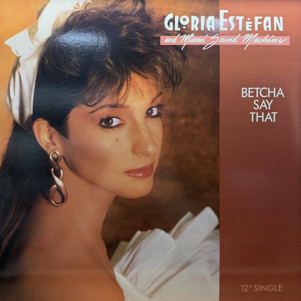 Gloria Estefan And Miami Sound Machine 〈Betcha Say That〉 자켓
