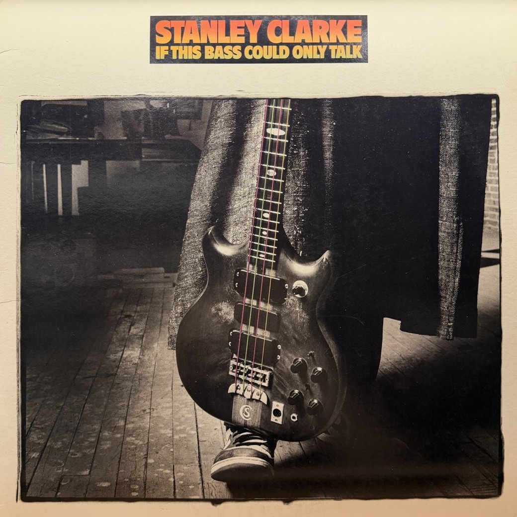 Stanley Clarke 〈If This Bass Could Only Talk〉 자켓