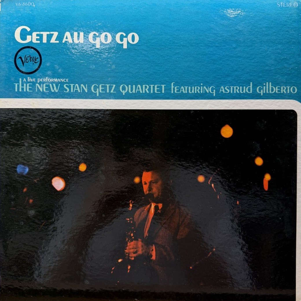 The New Stan Getz Quartet Featuring Astrud Gilberto 〈Getz Au Go Go〉 자켓