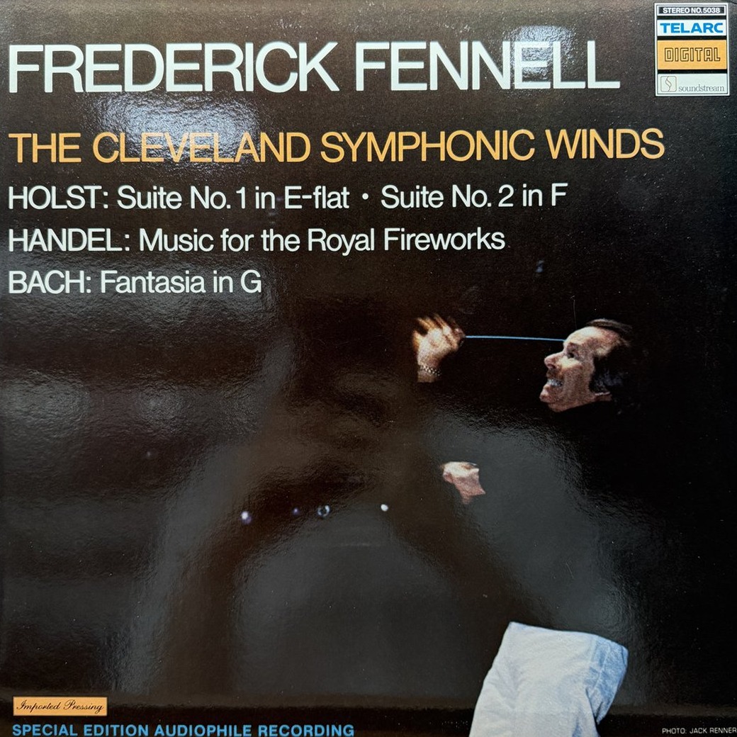 Frederick Fennell, The Cleveland Symphonic Winds 〈Holst: Suite No. 1 In E-Flat, Op. 28, No. 1 & Suite No. 2 In F, Op. 28, No. 2 / Handel: Music For The Royal Fireworks / Bach: Fantasia In G〉 자켓