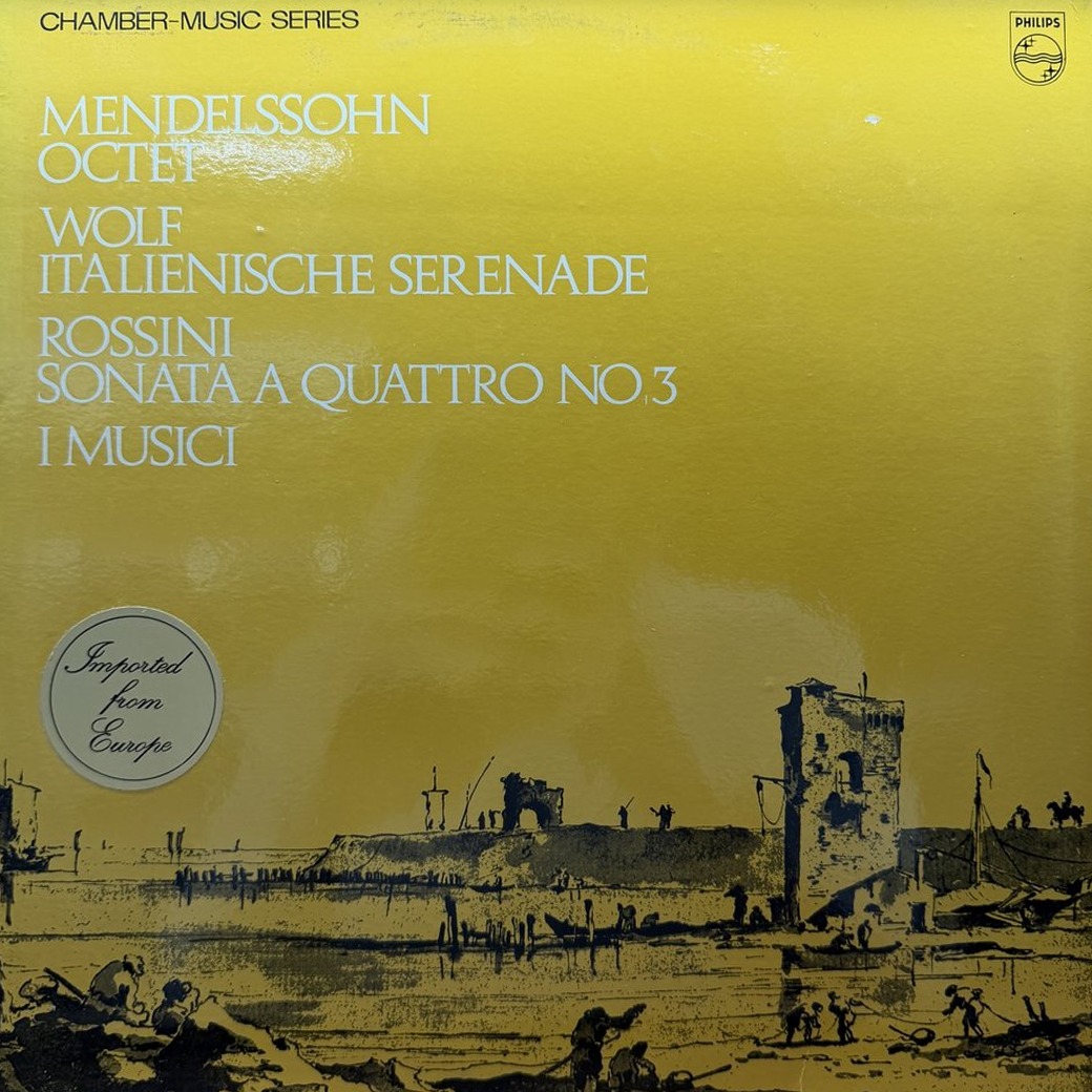 Mendelssohn, Wolf, Rossini, I Musici 〈Octet / Italienische Serenade / Sonata A Quattro No.3〉 자켓