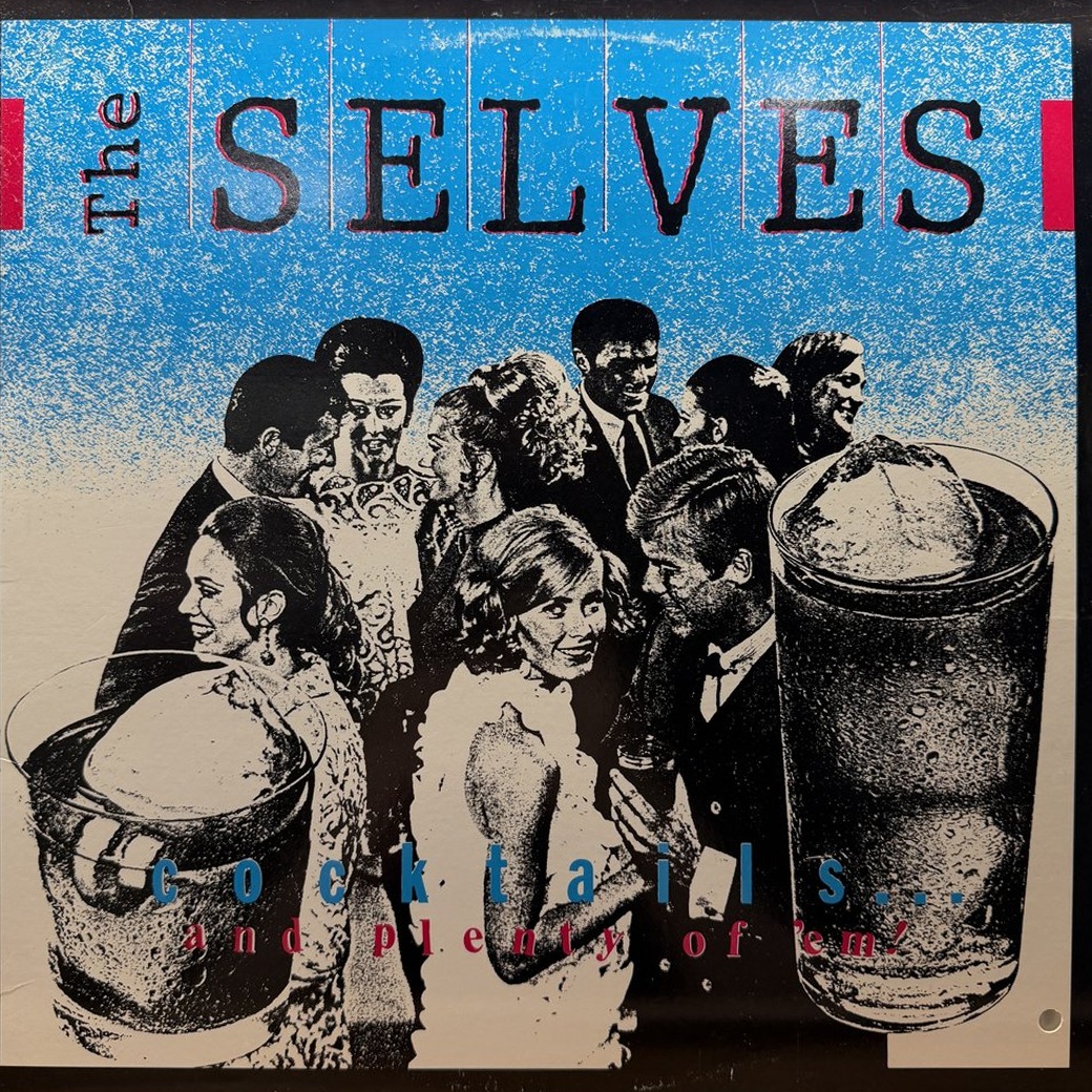 The Selves 〈Cocktails... And Plenty Of 'Em!〉 자켓