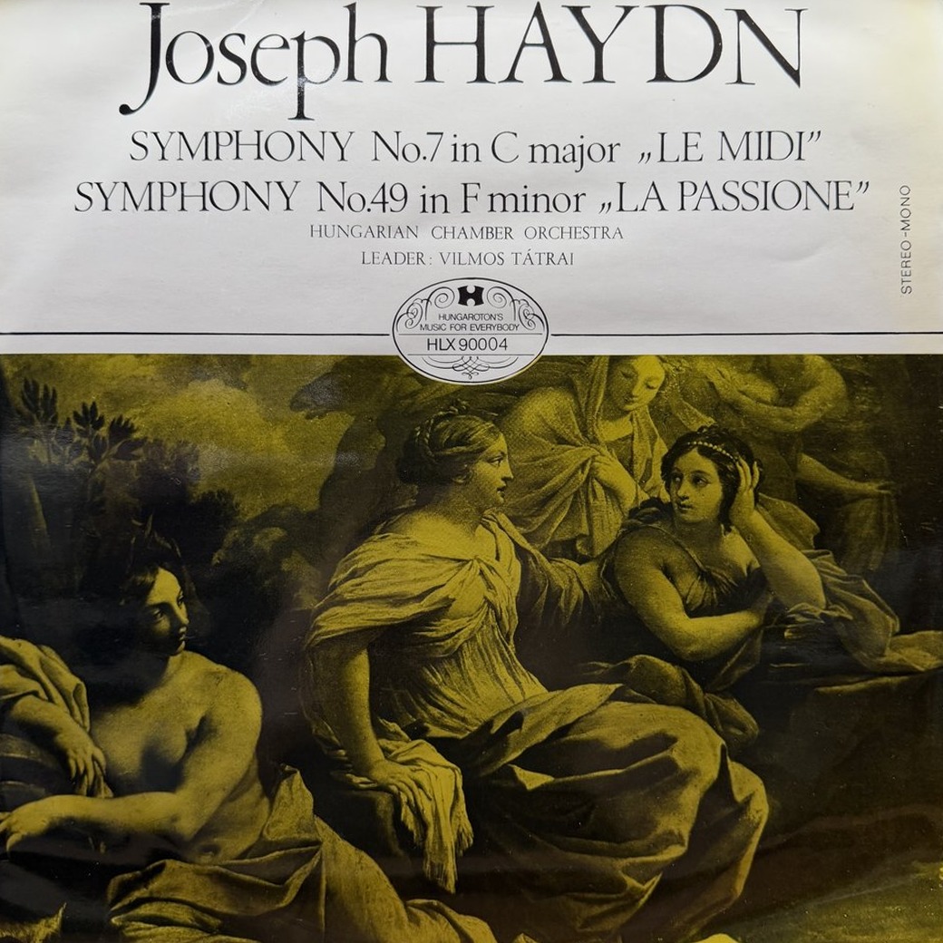 Hungarian Chamber Orchestra - Concertmaster: Vilmos Tátrai — Joseph Haydn 〈Symphony No. 7 In C Major "Le Midi" / Symphony No. 49 In F Minor " La Passione"〉 자켓