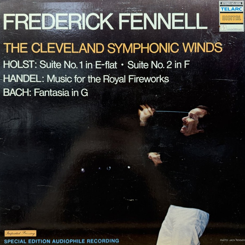 Frederick Fennell, The Cleveland Symphonic Winds - Holst / Handel / Bach 〈Suite No. 1 In E-Flat • Suite No. 2 In F / Music For The Royal Fireworks / Fantasia In G〉 자켓