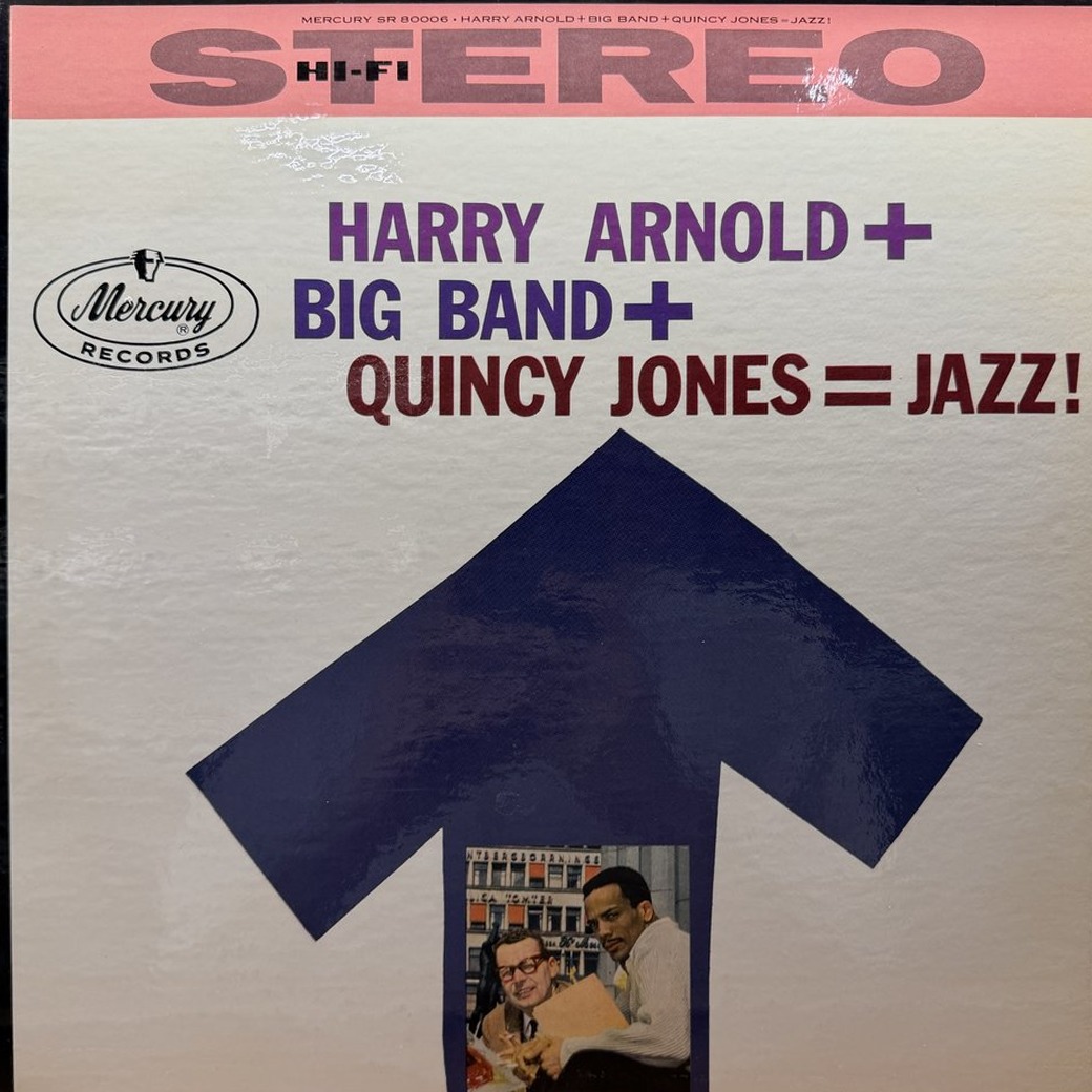 Harry Arnold And Quincy Jones 〈Harry Arnold + Big Band + Quincy Jones = Jazz!〉 자켓