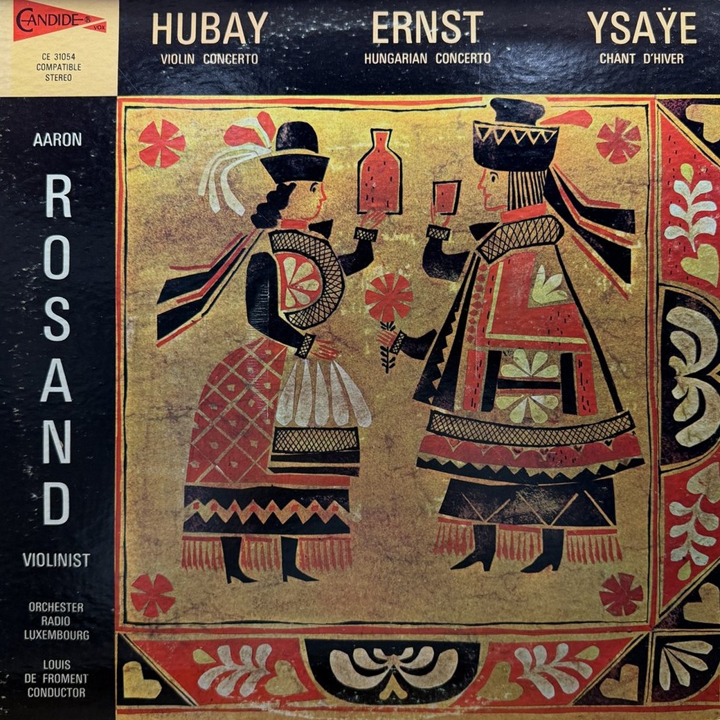 Aarond Rosand, Louis De Froment Perform Jenő Hubay, H. W. Ernst and Eugène Ysaÿe 〈Hubay - Violin Concerto, Ernst - Hungarian Concerto, Ysaye - Chant D'Hiver〉 자켓
