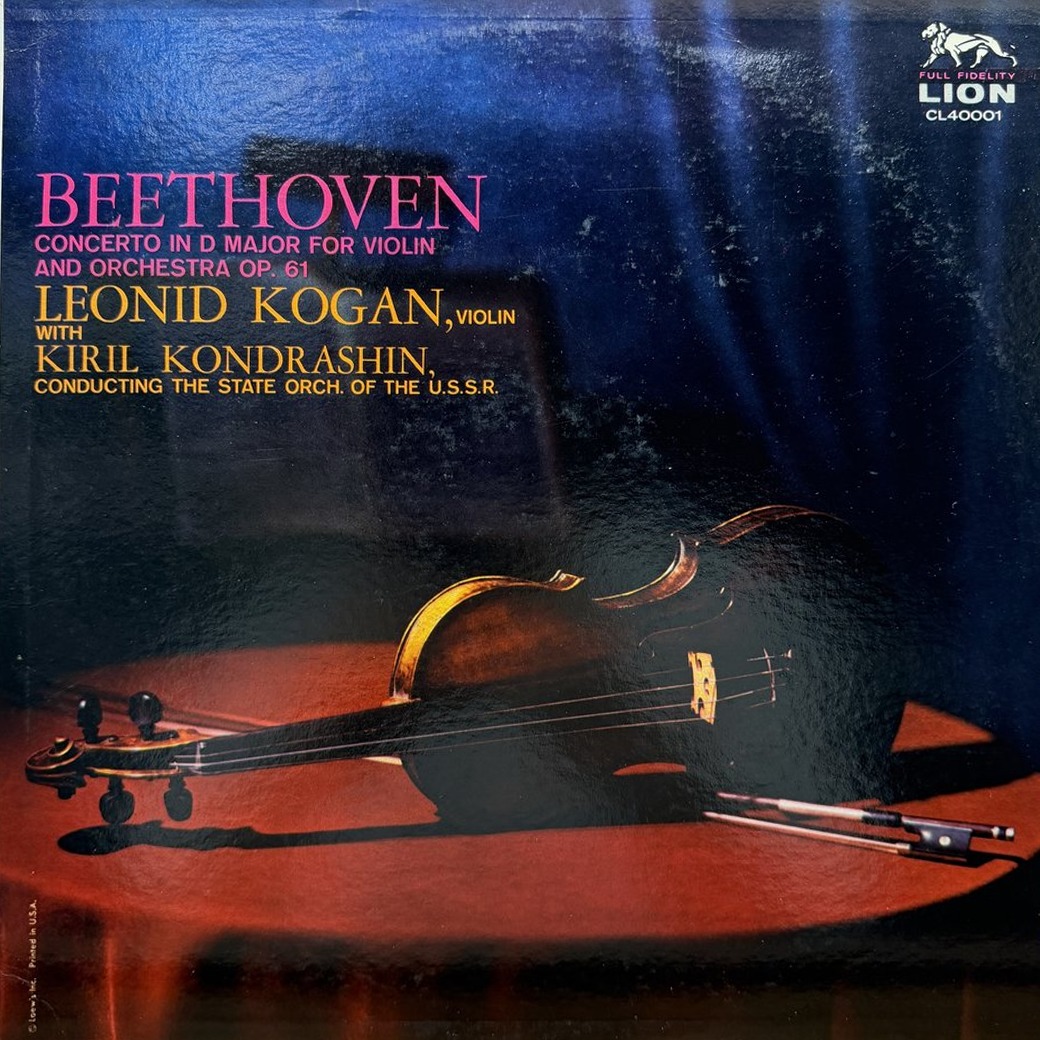 Beethoven, Leonid Kogan With Kiril Kondrashin Conducting The State Orchestra Of The U.S.S.R. 〈Concerto In D Major For Violin And Orchestra, Op. 61〉 자켓