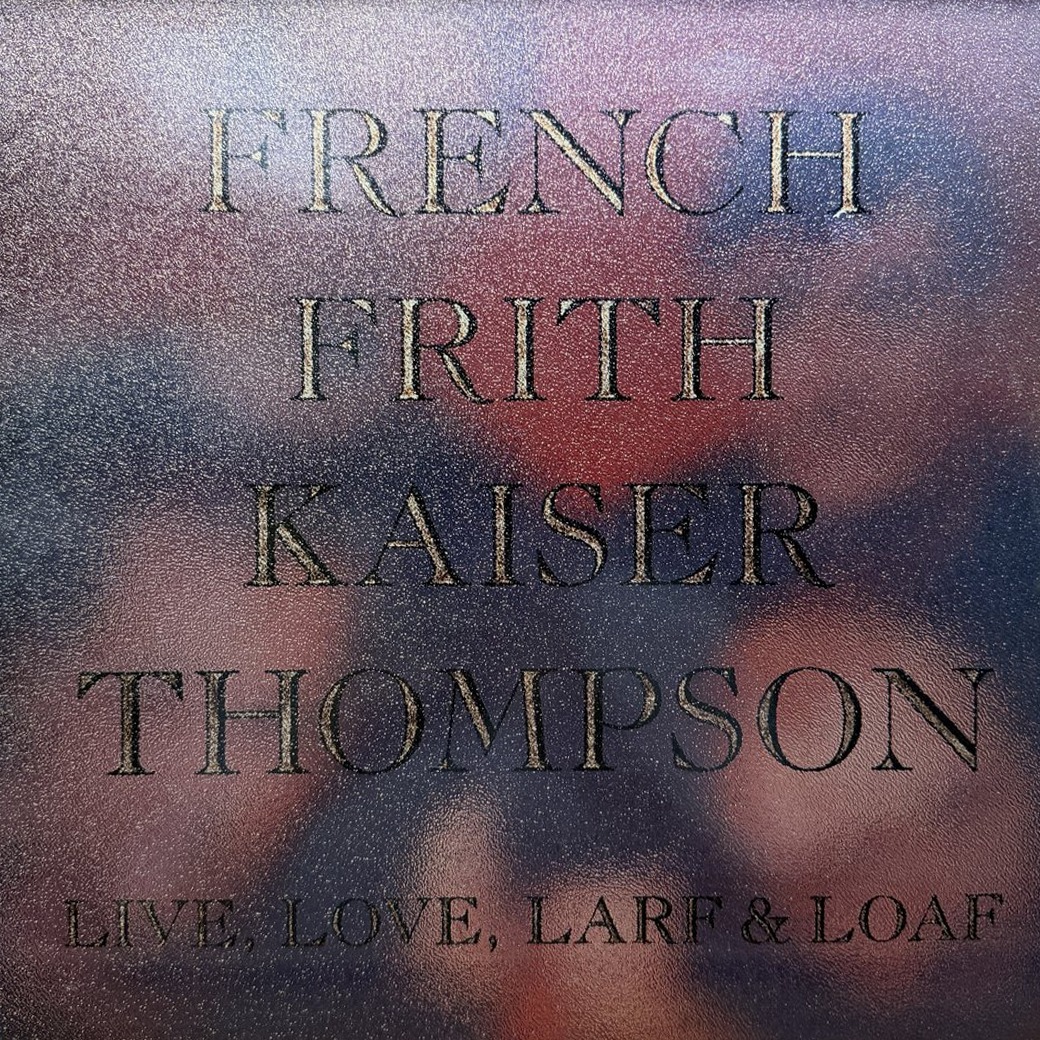 French Frith Kaiser Thompson 〈Live, Love, Larf & Loaf〉 자켓
