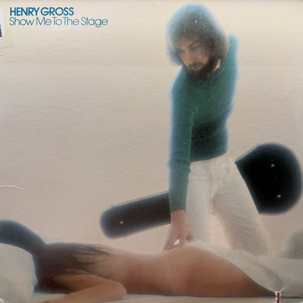 Henry Gross 〈Show Me To The Stage〉 자켓