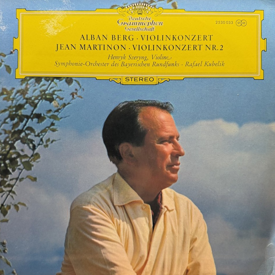Alban Berg / Jean Martinon, Henryk Szeryng, Symphonie-Orchester Des Bayerischen Rundfunks • Rafael Kubelik 〈Violinkonzert / Violinkonzert Nr.2〉 자켓
