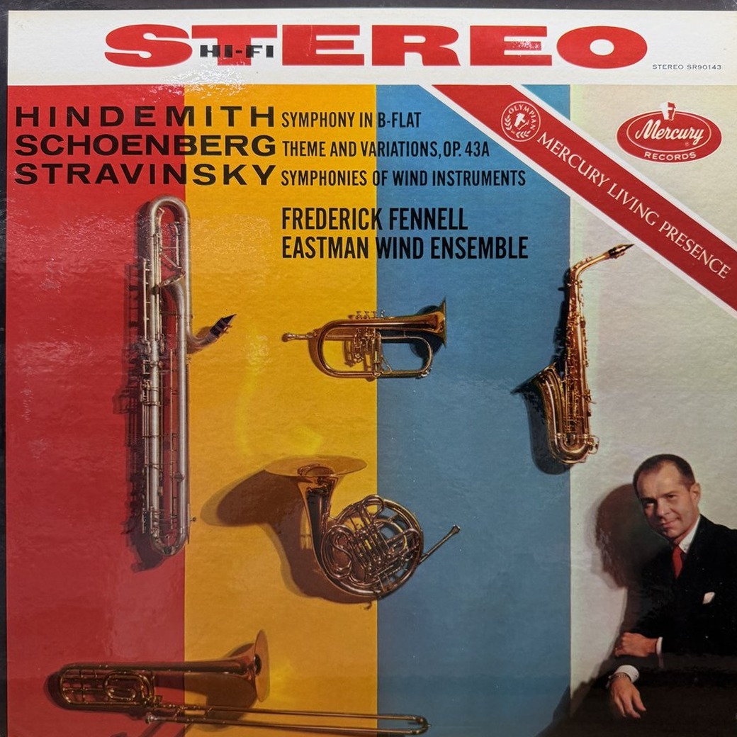 Hindemith, Schoenberg, Stravinsky - Frederick Fennell, Eastman Wind Ensemble 〈Symphony In B-Flat / Theme And Variations, Op. 43A / Symphonies Of Wind Instruments〉 자켓
