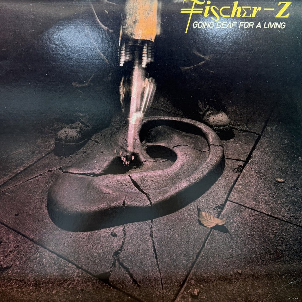Fischer-Z 〈Going Deaf For A Living〉 자켓